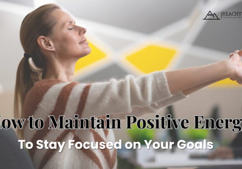 RYP BLOG 6 Maintain positive energy with daily positive mindset habits to increase mental clarity and develop a growth mindset for lasting focus and success.